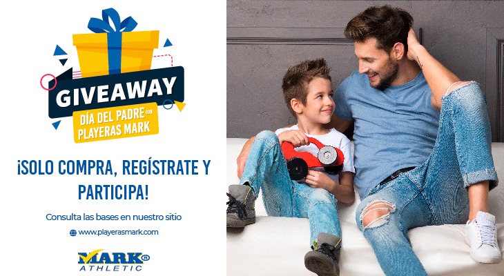 Festejamos juntos a papá Participa en el GIVEAWAY “Día del Padre con Playeras Mark”